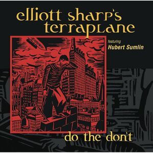 Elliott Sharp - Do The Don't  CD